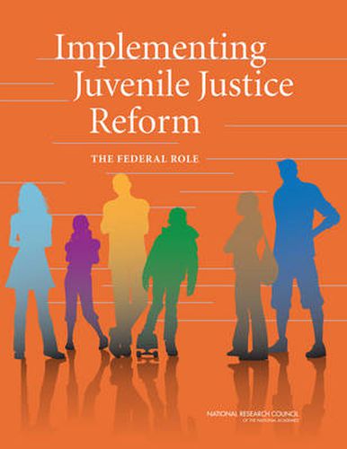 Implementing Juvenile Justice Reform: The Federal Role