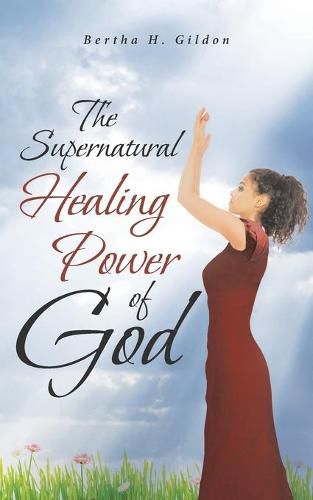 Cover image for The Supernatural Healing Power of God