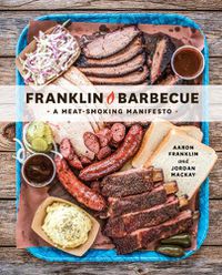 Cover image for Franklin Barbecue: A Meat-Smoking Manifesto [A Cookbook]