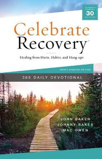 Cover image for Celebrate Recovery 365 Daily Devotional: Healing from Hurts, Habits, and Hang-Ups