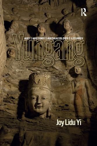 Cover image for Yungang: Art, History, Archaeology, Liturgy