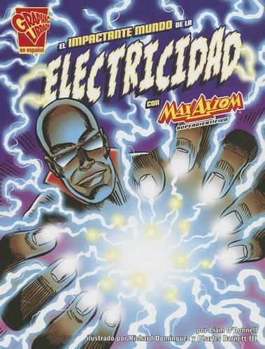 Cover image for El Impactante Mundo de la Electricidad Con Max Axiom, Supercientifico