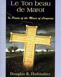Cover image for Le Ton Beau De Marot: In Praise of the Music of Language