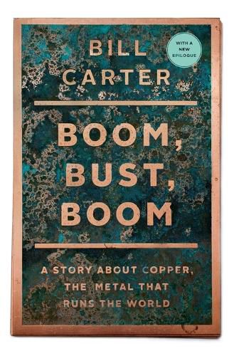Cover image for Boom, Bust, Boom: A Story about Copper, the Metal That Runs the World