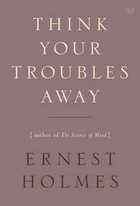 Cover image for Think Your Troubles Away