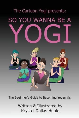 Cover image for So You Wanna Be a Yogi