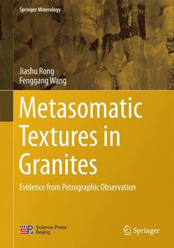 Cover image for Metasomatic Textures in Granites: Evidence from Petrographic Observation