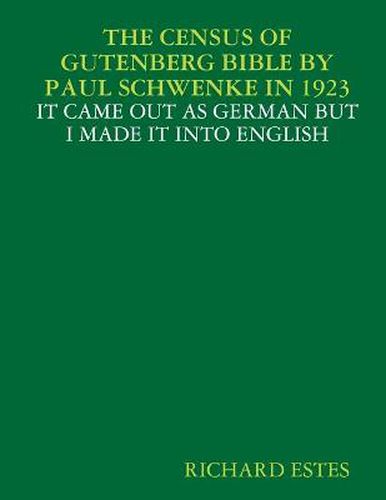 The Census of Gutenberg Bible by Paul Schwenke in 1923 - It Came Out as German But I Made It Into English