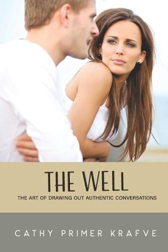 Cover image for The Well: The Art of Drawing Out Authentic Conversations