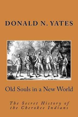 Cover image for Old Souls in a New World: The Secret History of the Cherokee Indians