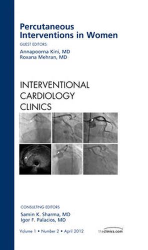 Cover image for Percutaneous Interventions in Women, An Issue of Interventional Cardiology Clinics