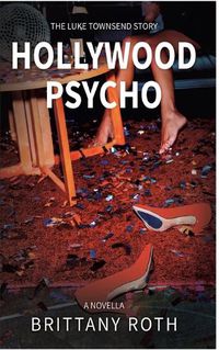 Cover image for Hollywood Psycho The Luke Townsend Story