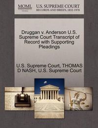 Cover image for Druggan V. Anderson U.S. Supreme Court Transcript of Record with Supporting Pleadings