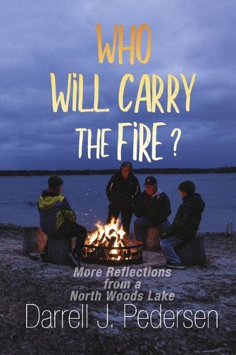 Cover image for Who Will Carry the Fire?