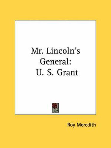 Cover image for Mr. Lincoln's General: U. S. Grant