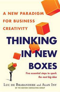 Cover image for Thinking in New Boxes: A New Paradigm for Business Creativity