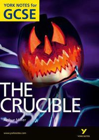 Cover image for The Crucible: York Notes for GCSE (Grades A*-G)
