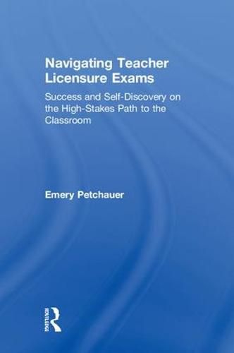 Cover image for Navigating Teacher Licensure Exams: Success and Self-Discovery on the High-Stakes Path to the Classroom