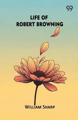 Cover image for Life Of Robert Browning