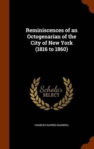 Cover image for Reminiscences of an Octogenarian of the City of New York (1816 to 1860)