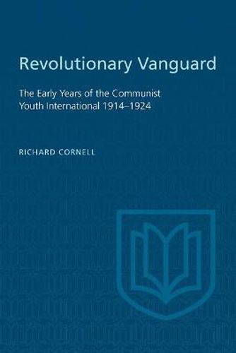 Cover image for Revolutionary Vanguard: The Early Years of the Communist Youth International 1914-1924