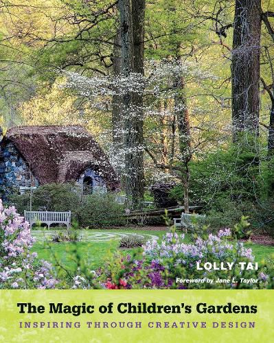 Cover image for The Magic of Children's Gardens: Inspiring Through Creative Design