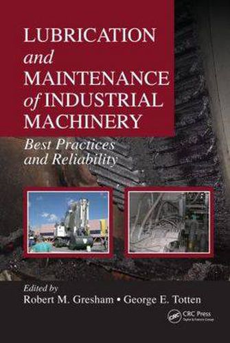 Cover image for Lubrication and Maintenance of Industrial Machinery: Best Practices and Reliability