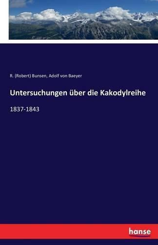 Cover image for Untersuchungen uber die Kakodylreihe: 1837-1843