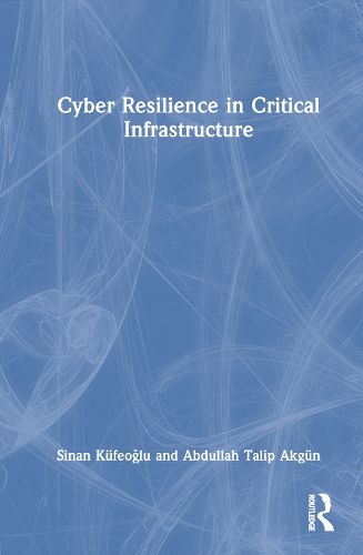 Cover image for Cyber Resilience in Critical Infrastructure