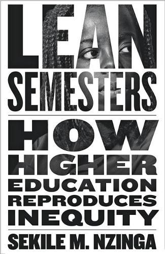 Cover image for Lean Semesters: How Higher Education Reproduces Inequity