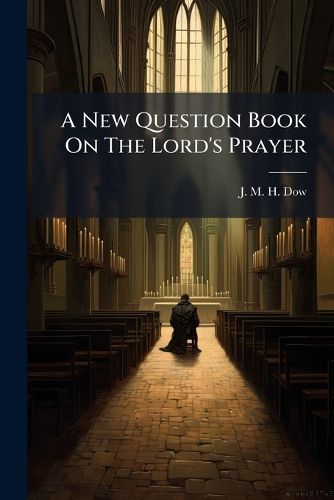 Cover image for A New Question Book on the Lord's Prayer