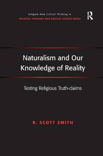 Cover image for Naturalism and Our Knowledge of Reality: Testing Religious Truth-claims