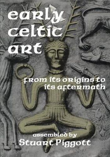 Cover image for Early Celtic Art: From Its Origins to Its Aftermath