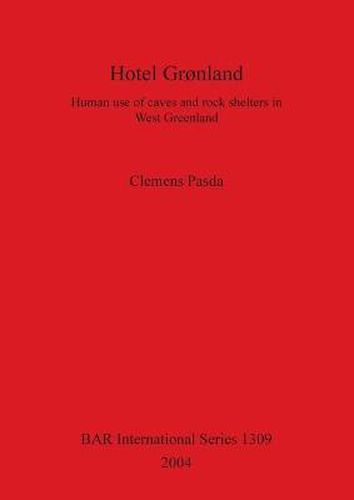 Cover image for Hotel Gronland: Human use of caves and rock shelters in West Greenland