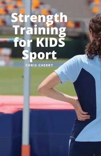 Cover image for Strength Training for KIDS Sport: Better is Better