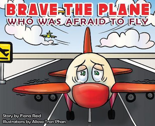 Cover image for BRAVE the Plane Who Was Afraid to Fly