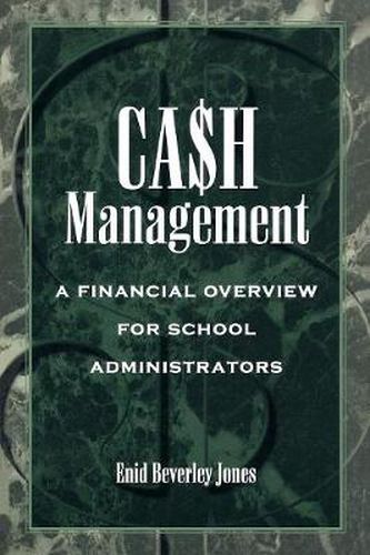 Cover image for Cash Management: A Financial Overview for School Administrators