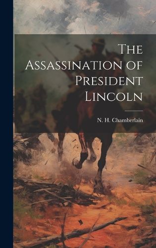 Cover image for The Assassination of President Lincoln