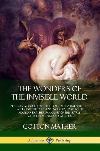 The Wonders of the Invisible World