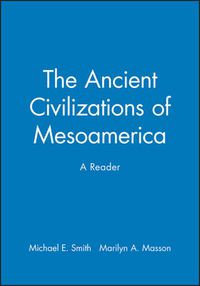 Cover image for The Ancient Civilizations of Mesoamerica: A Reader