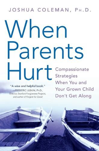 Cover image for When Parents Hurt: Compassionate Strategies When You and Your Grown Child Don't Get Along