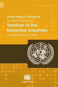 Cover image for United Nations handbook on selected issues for taxation of the extractive industries by developing countries