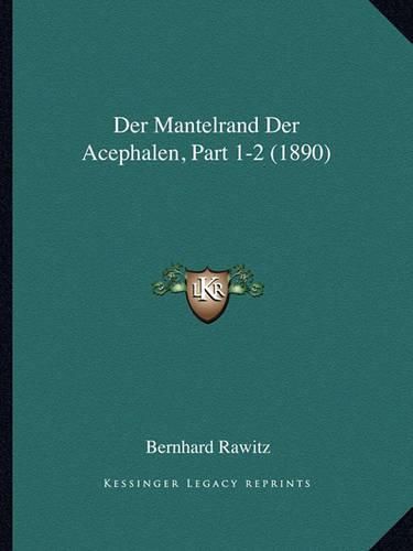 Cover image for Der Mantelrand Der Acephalen, Part 1-2 (1890)