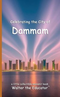 Cover image for Celebrating the City of Dammam