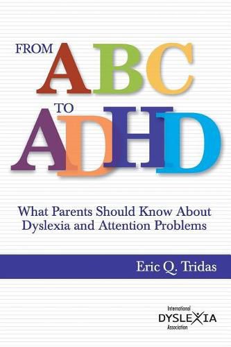 Cover image for From ABC to ADHD: What Every Parent Should Know About Dyslexia and Attention Problems