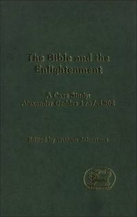 Cover image for The Bible and the Enlightenment: A Case Study: Alexander Geddes 1737-1802