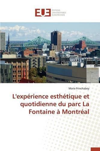 L'Exp rience Esth tique Et Quotidienne Du Parc La Fontaine   Montr al