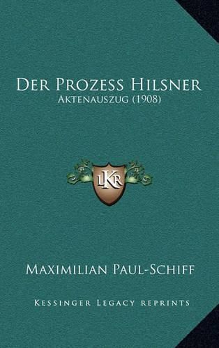 Cover image for Der Prozess Hilsner: Aktenauszug (1908)