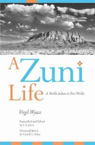 Cover image for A Zuni Life: A Pueblo Indian in Two Worlds