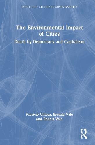 The Environmental Impact of Cities: Death by Democracy and Capitalism